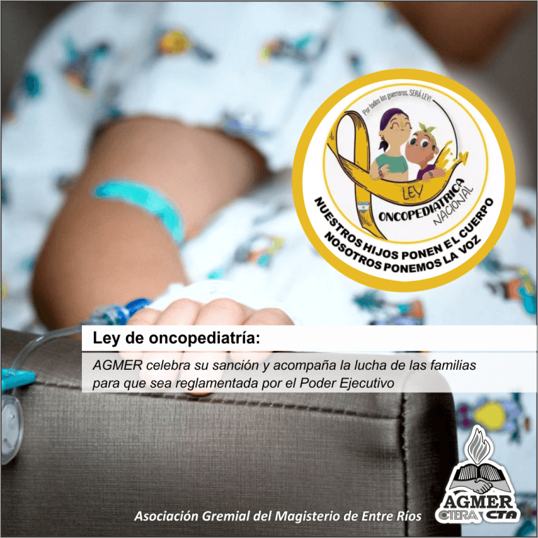 Ley de oncopediatría: AGMER celebra su sanción y acompaña la lucha de las familias para que sea reglamentada por el Poder Ejecutivo
