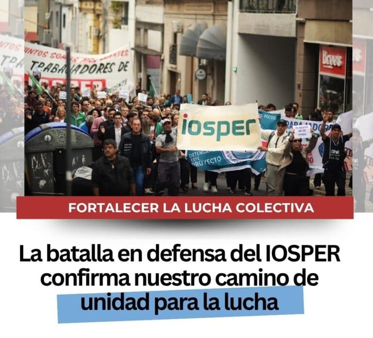 La batalla en defensa del IOSPER confirma nuestro camino de unidad para la lucha