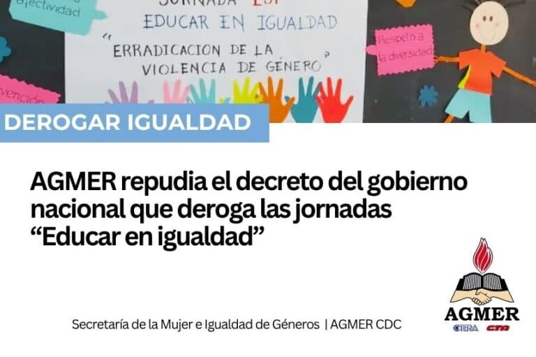 AGMER repudia el decreto del gobierno nacional que deroga las jornadas “Educar en igualdad”