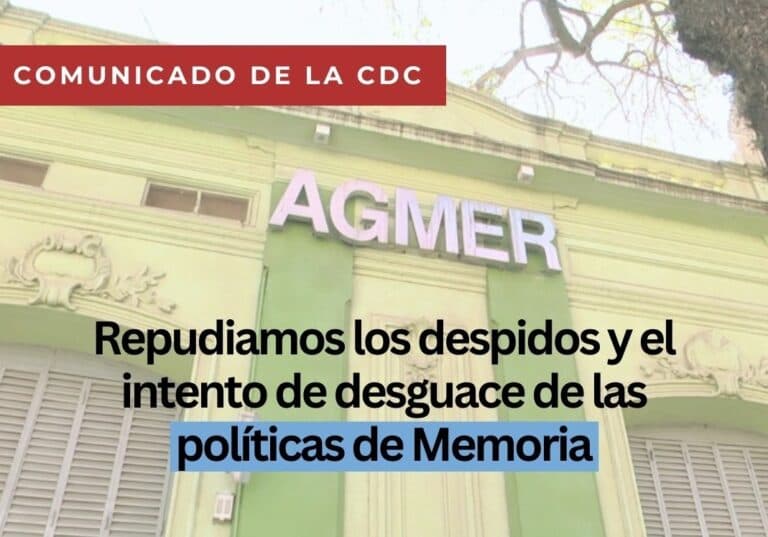 Repudiamos los despidos y el intento de desguace de las políticas de Memoria