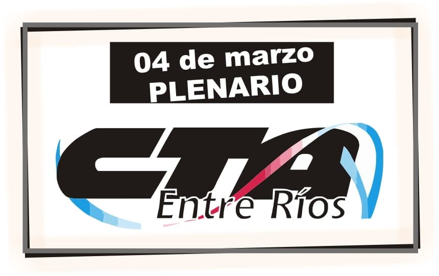 Lunes 04 de marzo: Plenario de Secretarios Generales de la CTA Entre Ríos